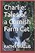 Charlie: Tales of a Cornish...
