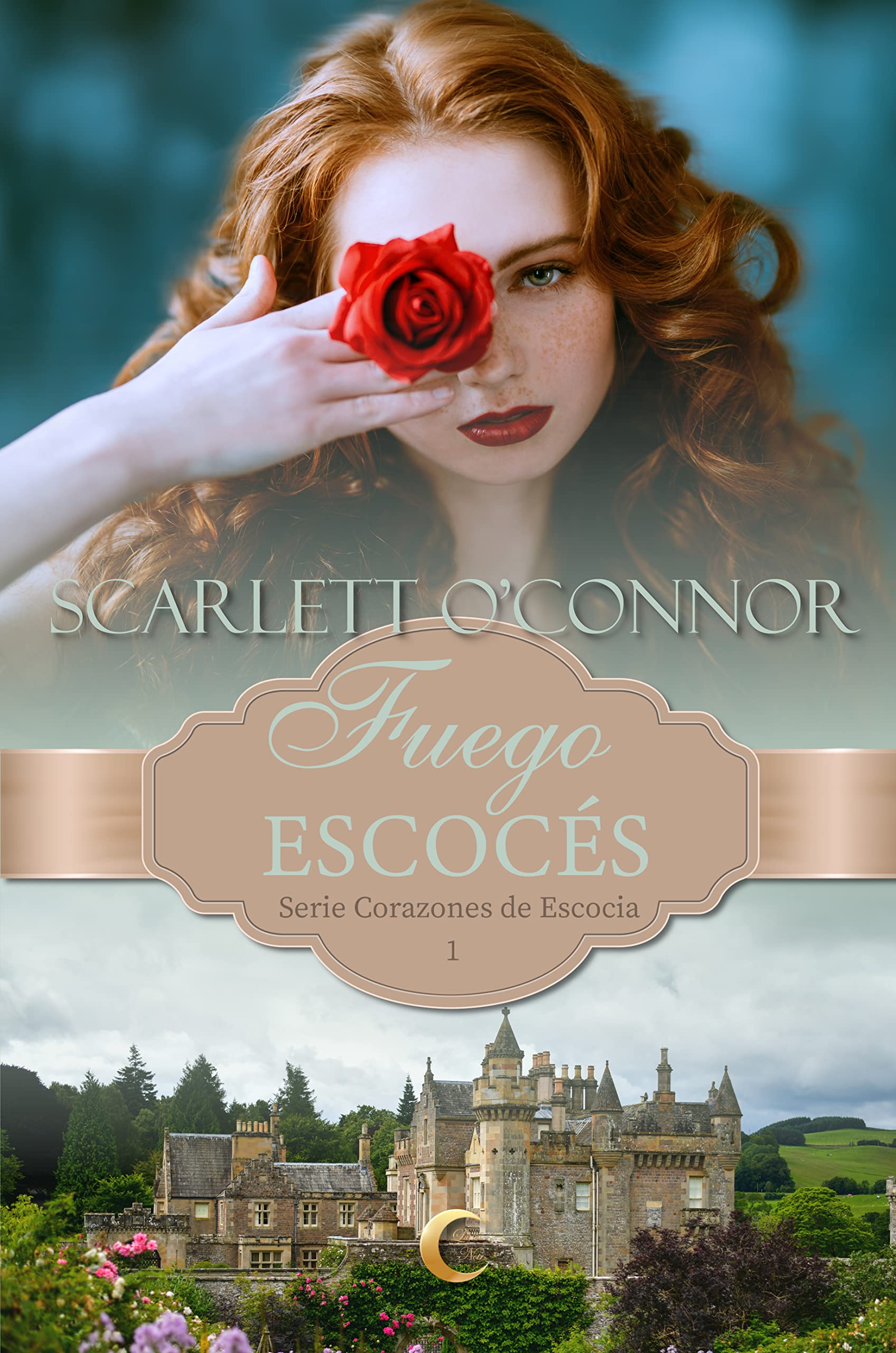 Fuego escocés (Corazones de Escocia nº 1) (Spanish Edition)