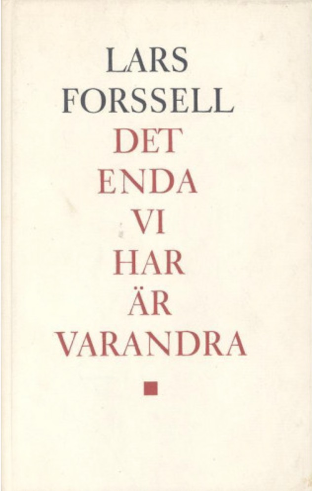 Det enda vi har är varandra