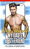 Dirty Talk With My Dads Best Friend by Flora Ferrari