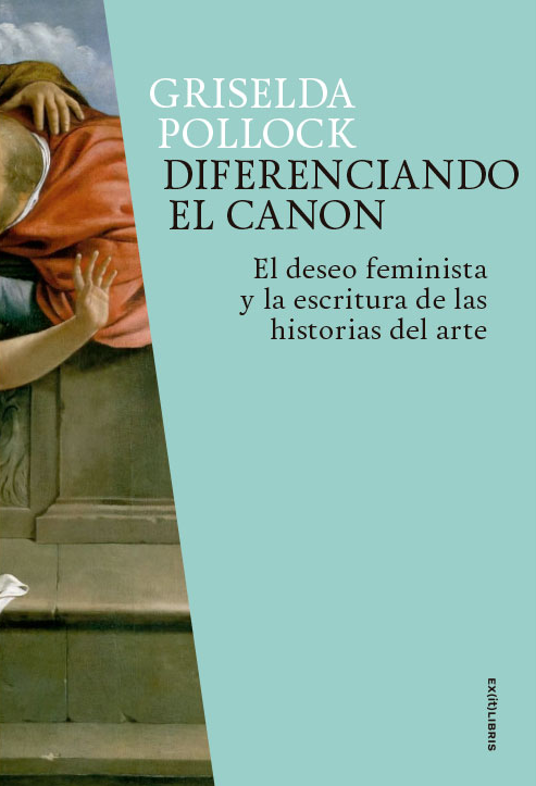 Diferenciando el canon. El deseo feminista y la escritura de las historias del arte