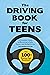 The Driving Book for Teens: A Beginner's Guide to Becoming a Safe, Smart, and Skilled Driver