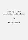 Dorothy and My Grandmother and the Sailors by Shirley Jackson