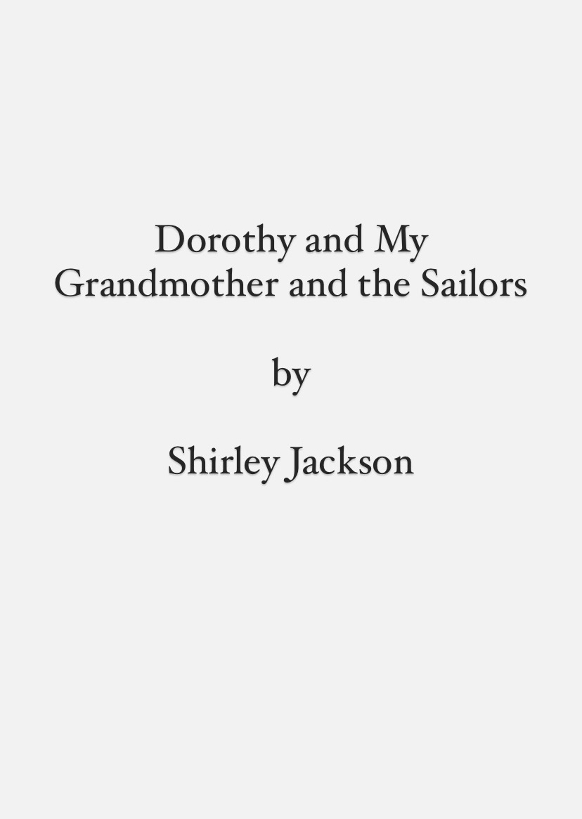 Dorothy and My Grandmother and the Sailors (Unknown Binding)