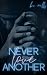 Never Love Another by K.C. Mills Never Love Another by K.C. Mills