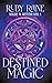 Destined Magic (Wilde & Witchy #1-2)