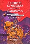 Cuerpos luminares y de otras dimensiones