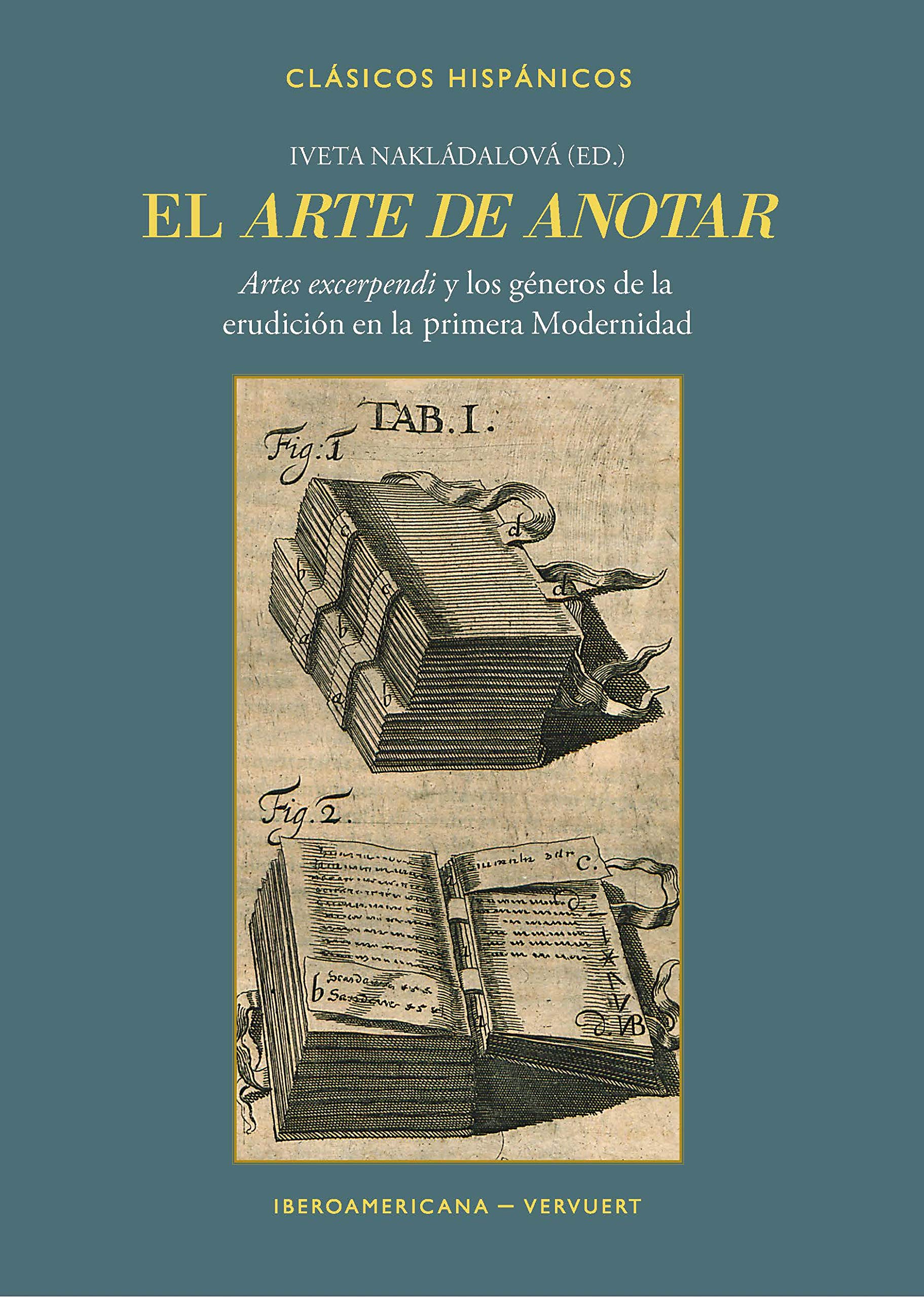 El arte de anotar: "artes excerpendi" y los géneros de la erudición en la primera Modernidad (Paperback)