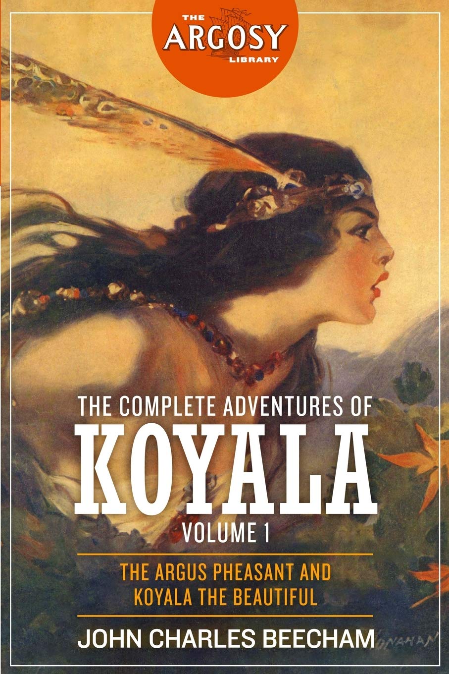 The Complete Adventures of Koyala, Volume 1 (The Argosy Library)