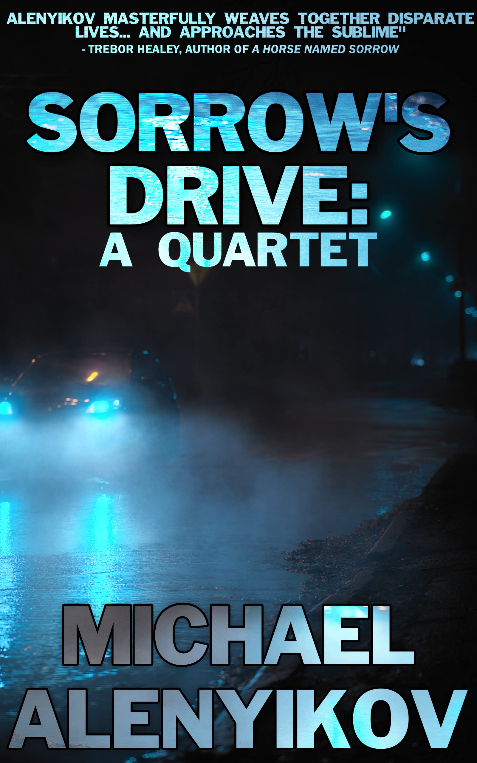 Sorrow's Drive: A Quartet (Kindle Edition)