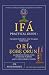IFÁ PRACTICAL GUIDE: THE MO...