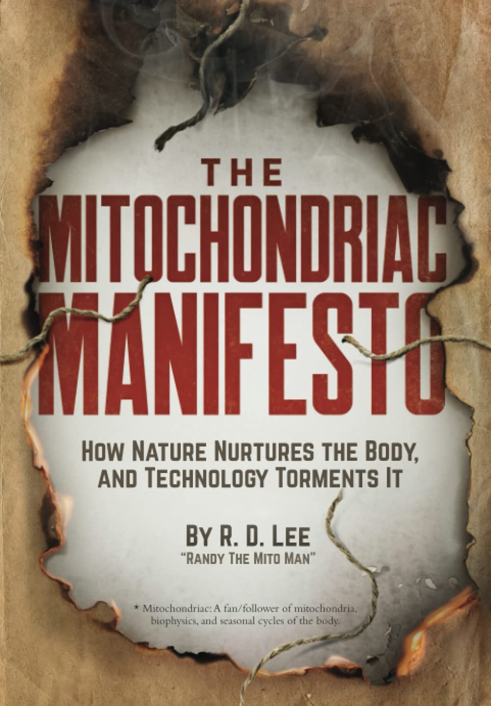 The Mitochondriac Manifesto: How Nature Nurtures the Body, and Technology Torments It (Paperback)