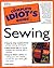 Complete Idiot's Guide to Sewing