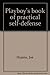 Playboy's book of practical self-defense