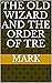 The Old Wizard and The Order of Tre by Mark
