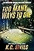 Too Many Ways To Die (An In...