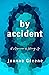 By Accident: A Memoir of Le...