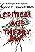 Critical Age Theory by Prof Mario D Garrett Ph.D.