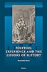 Polybius: Experience and the Lessons of History (Historiography of Rome and Its Empire, 6)
