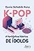 K-Pop: A fantástica fábrica de ídolos