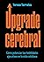 Upgrade cerebral: Cómo pote...