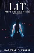 LiT: Part 1 - The Dark Ignites