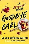 Goodbye Earl by Leesa Cross-Smith