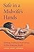 Safe in a Midwife's Hands: Birthing Traditions from Africa to the American South