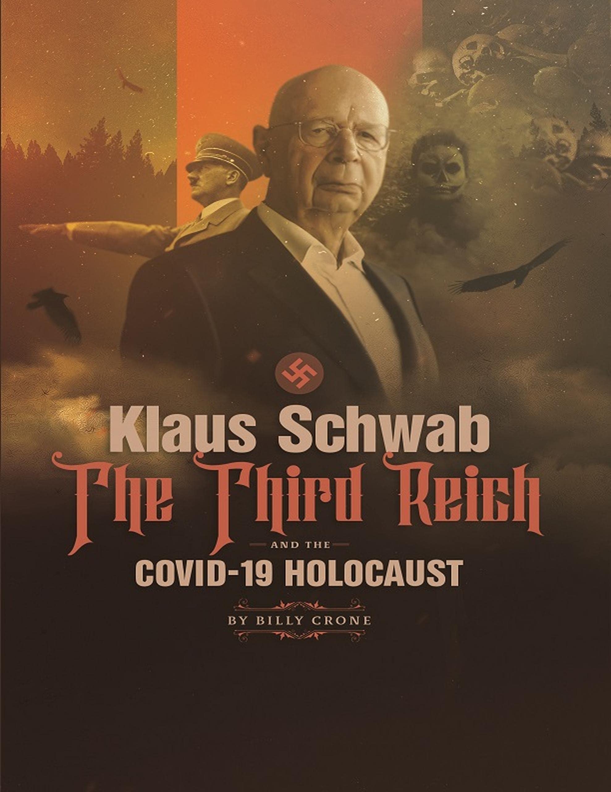 Klaus Schwab the Third Reich & the Covid 19 Holocaust (Kindle Edition)