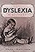Dyslexia: A History