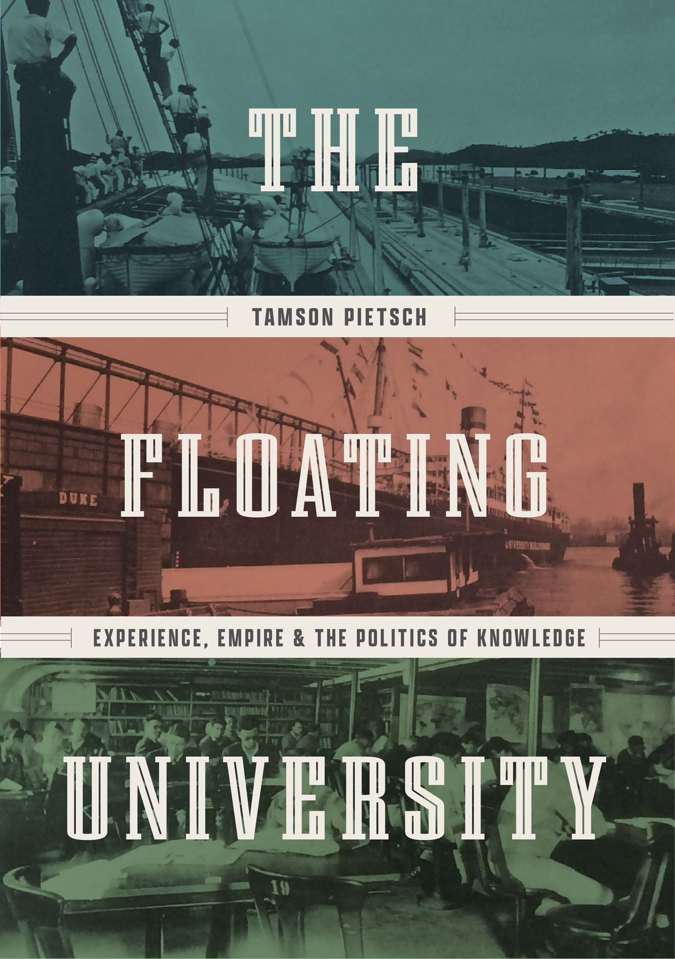 The Floating University: Experience, Empire, and the Politics of Knowledge (Hardcover)