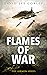 Flames of War: A Vietnam War Novel (The Airmen Series Book 16)