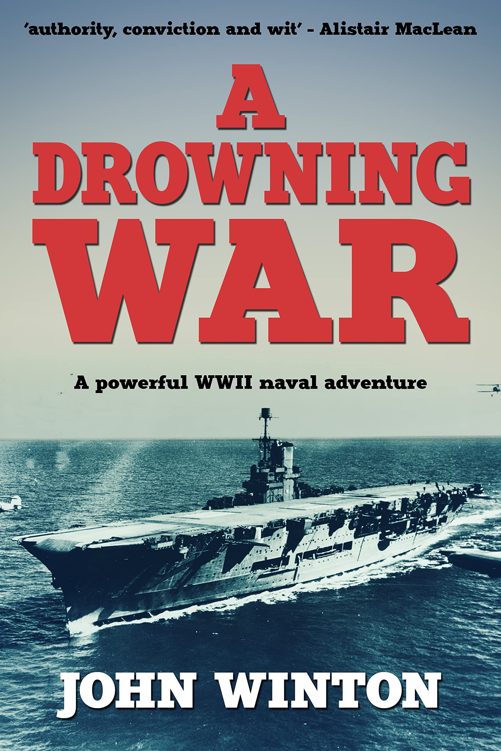 A Drowning War: A powerful WWII naval adventure (John Winton WWII Thrillers)