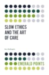 Slow Ethics and the Art of Care