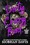 Dirty Crazy Bad: ...