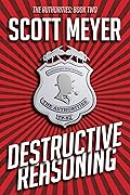 Destructive Reasoning (The Authorities, #2)