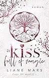 A kiss full of magic by Liane Mars