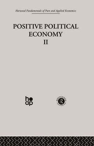 K: Positive Political Economy II (Harwood Fundamentals of Applied Economics)
