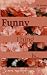 Funny Thing Is: A Funny You...