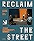 Reclaim the Street: Street ...