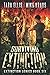 Surviving Extinction - The Extinction Series Book 6: A Thrilling Post-Apocalyptic Survival Series