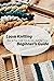 Loom Knitting Beginner's Gu...
