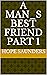 A Man_s Best Friend Part 1
