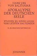 Apokalypse der deutschen Seele. Studie zu einer Lehre von den letzten Dingen: Im Zeichen Nietzsches