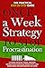 The Once-a-Week Strategy to Stop Procrastination by Brad Meier