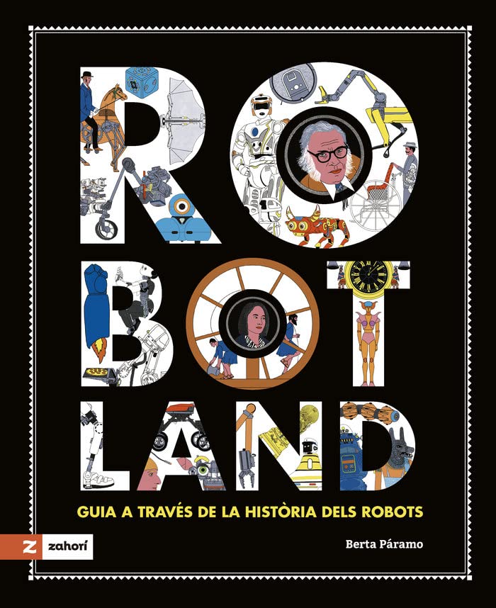 Robotland: Guía a través de la historia de los robots (Spanish Edition)