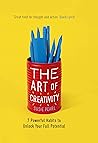The Art of Creativity: 7 Powerful Habits to Unlock Your Full Potential The Art of Creativity: 7 Powerful Habits to Unlock Your Full Potential