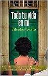 Toda tu vida en mi