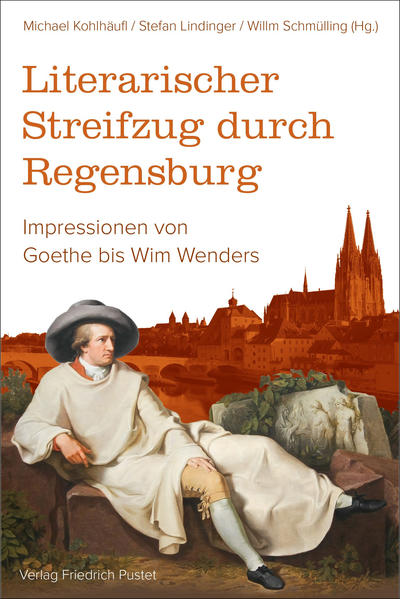 Literarischer Streifzug durch Regensburg: Impressionen von Goethe bis Wim Wenders