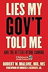 Lies My Gov't Told Me by Robert W. Malone